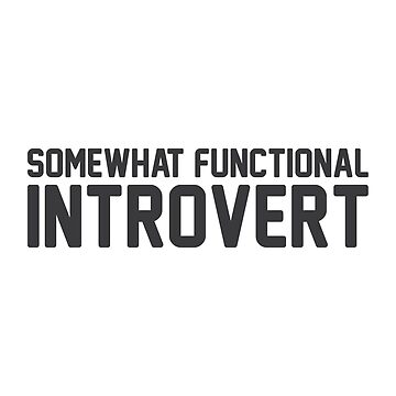 Artwork thumbnail, Somewhat Functional Introvert by Venus Complete