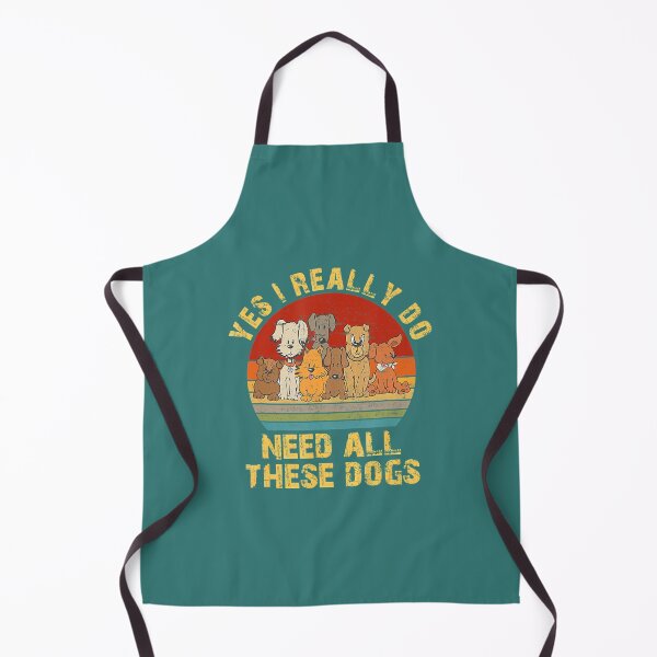 Item preview, Yes I Really Do Need All These Dogs Dog Lovers designed and sold by SaHoad.