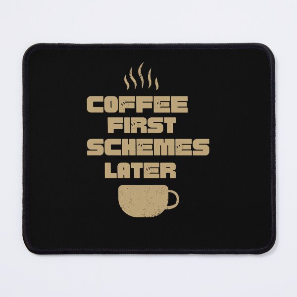 Item preview, Coffee First Schemes Later Quote designed and sold by deepakrode7.
