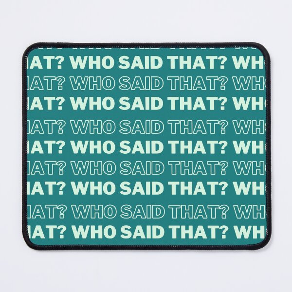Item preview, Who said that? designed and sold by Spiffle.