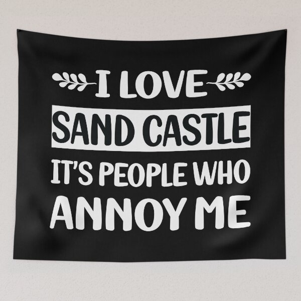 Item preview, People Annoy Me Sand Castle designed and sold by revieroklagmano.