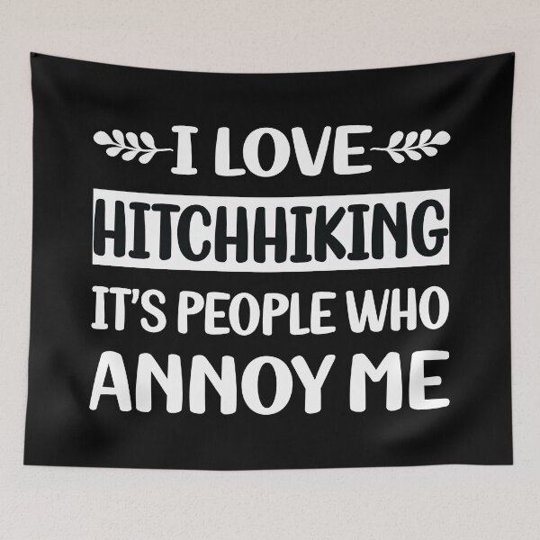 Item preview, People Annoy Me Hitchhiking Hitchhiker designed and sold by revieroklagmano.
