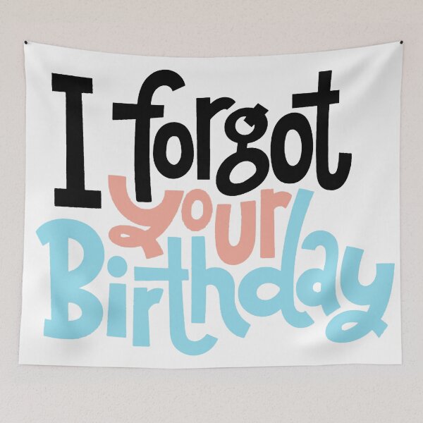 Item preview, Birthday Forgotten designed and sold by AnasQureshi.