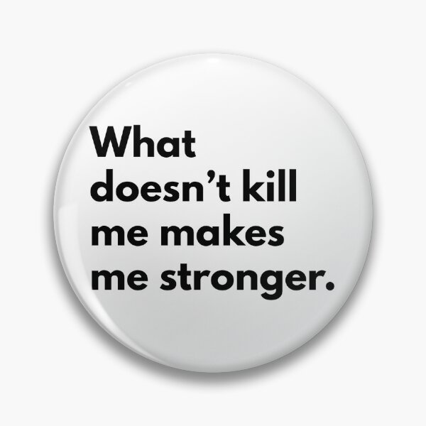 Item preview, What doesn't kill me makes me stronger. designed and sold by Dj Gavric998.