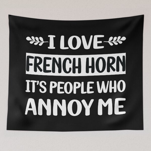 Item preview, People Annoy Me French Horn designed and sold by revieroklagmano.