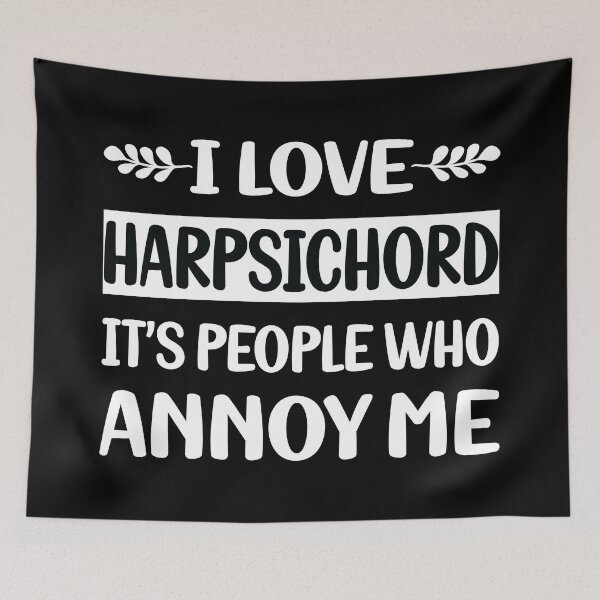 Item preview, People Annoy Me Harpsichord Harpsichordist designed and sold by revieroklagmano.