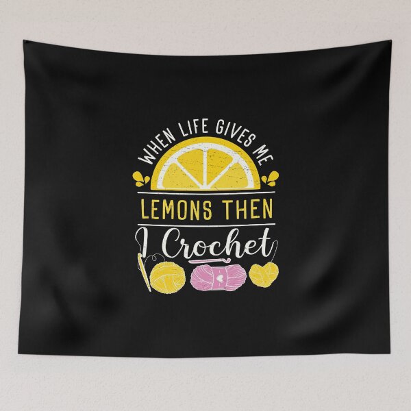 Item preview, When Life Gives Me Lemons Funny Crocheting Yarn designed and sold by StrongShirts.