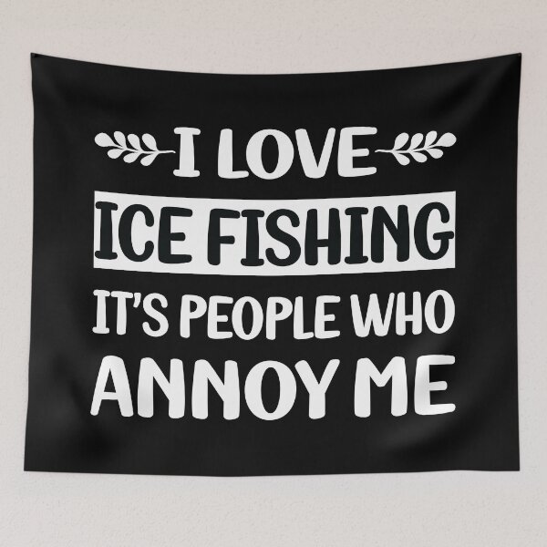 Item preview, People Annoy Me Ice Fishing designed and sold by revieroklagmano.