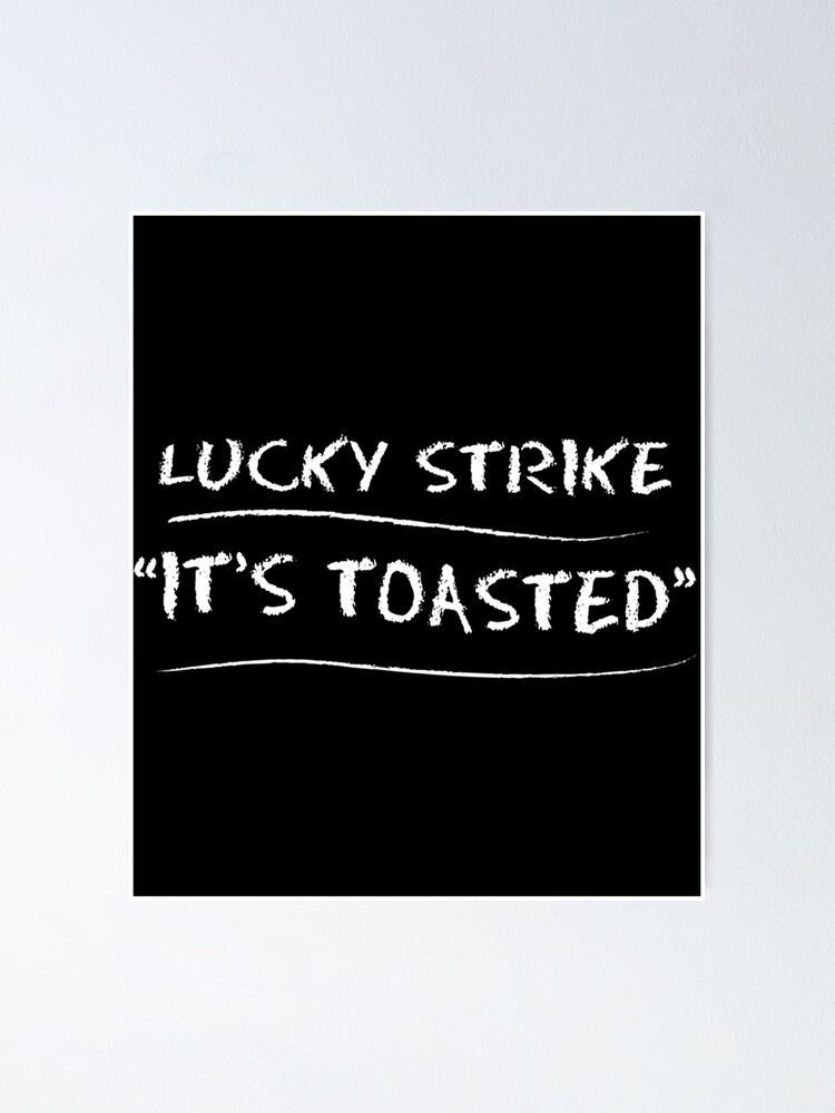 "LUCKY STRIKE, IT_S TOASTED (MAD MEN) " Poster for Sale by JayLifert
