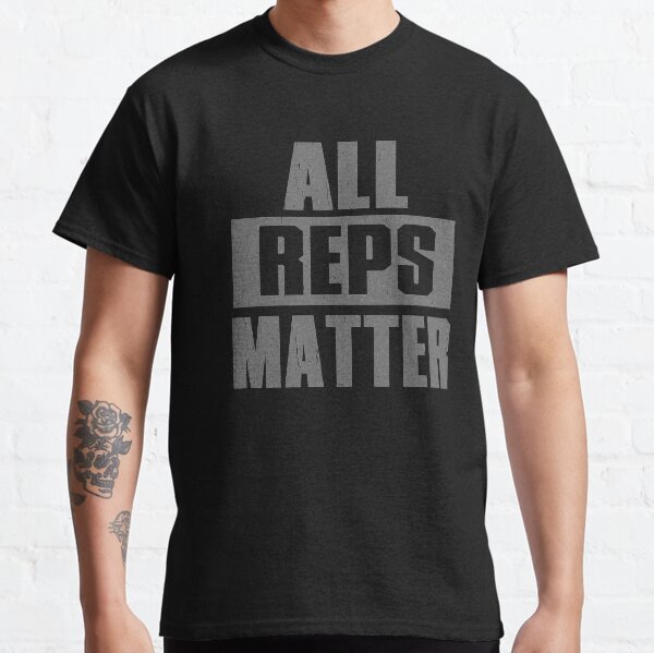 ALL REPS MATTER Classic T-Shirt