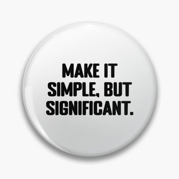Item preview, Make it simple, but significant. Tv Show Quote designed and sold by JayLifert.