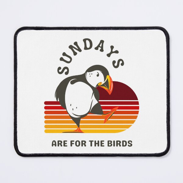 Item preview, SUNDAYs are for the birds always designed and sold by Jacob noro.