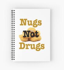 nugs not drugs Spiral Notebook