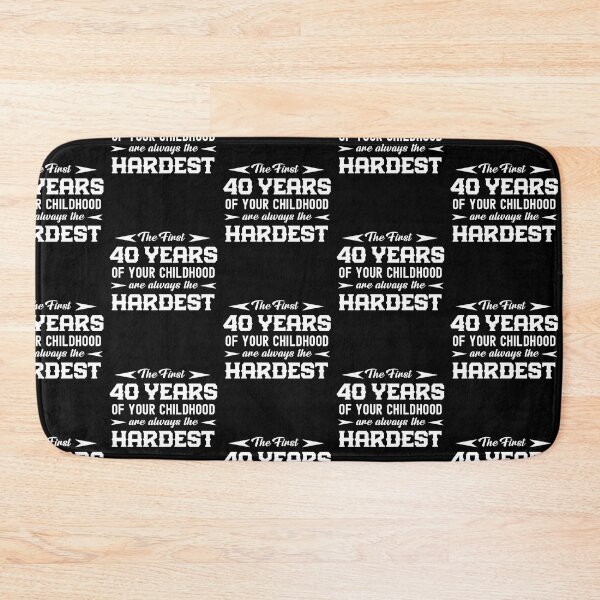 Item preview, The First 40 Years Of Your Childhood Are Always The Hardest  designed and sold by Gift For You.