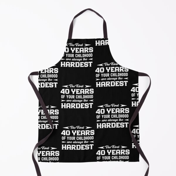 Item preview, The First 40 Years Of Your Childhood Are Always The Hardest  designed and sold by Gift For You.