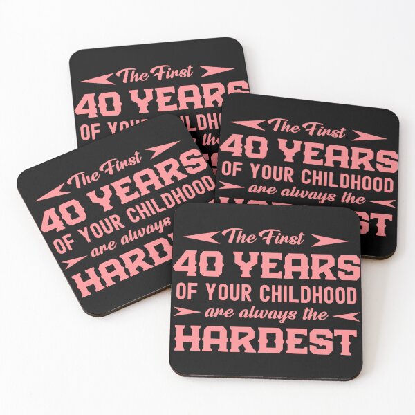 Item preview, The First 40 Years Of Your Childhood Are Always The Hardest  designed and sold by Gift For You.
