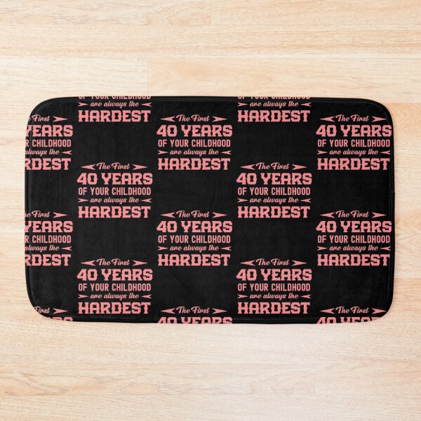 Item preview, The First 40 Years Of Your Childhood Are Always The Hardest  designed and sold by Gift For You.