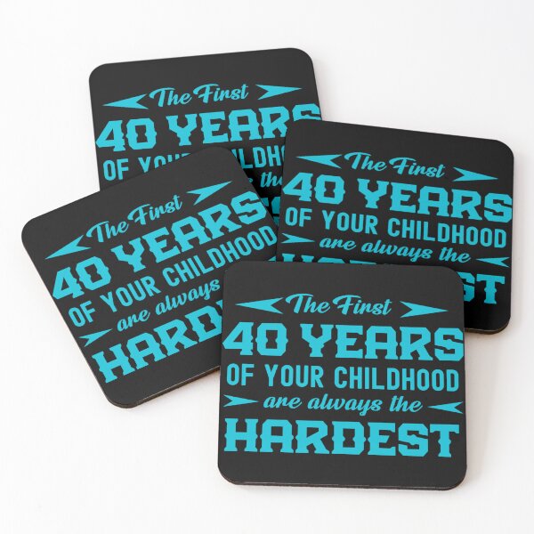 Item preview, The First 40 Years Of Your Childhood Are Always The Hardest  designed and sold by Gift For You.