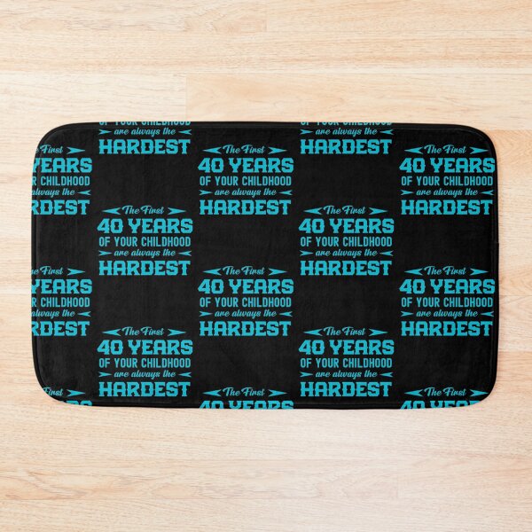 Item preview, The First 40 Years Of Your Childhood Are Always The Hardest  designed and sold by Gift For You.