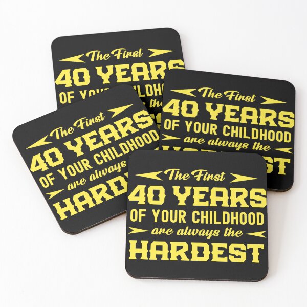 Item preview, The First 40 Years Of Your Childhood Are Always The Hardest  designed and sold by Gift For You.