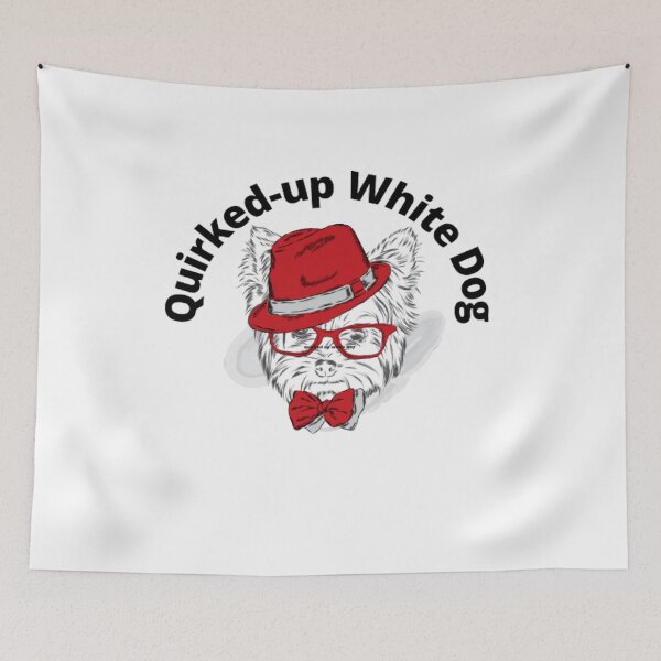 Item preview, quirked up white dog, quirked up white boy with a little bit of swag busts it down designed and sold by Nicedeco.