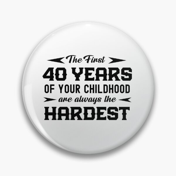 Item preview, The First 40 Years Of Your Childhood Are Always The Hardest  designed and sold by Gift For You.