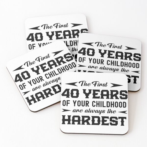 Item preview, The First 40 Years Of Your Childhood Are Always The Hardest  designed and sold by Gift For You.