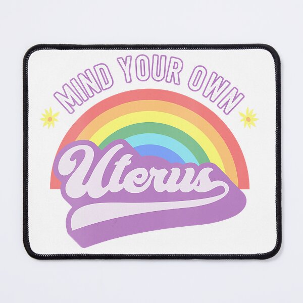 Item preview, Mind Your Own Uterus designed and sold by DCdesignco.