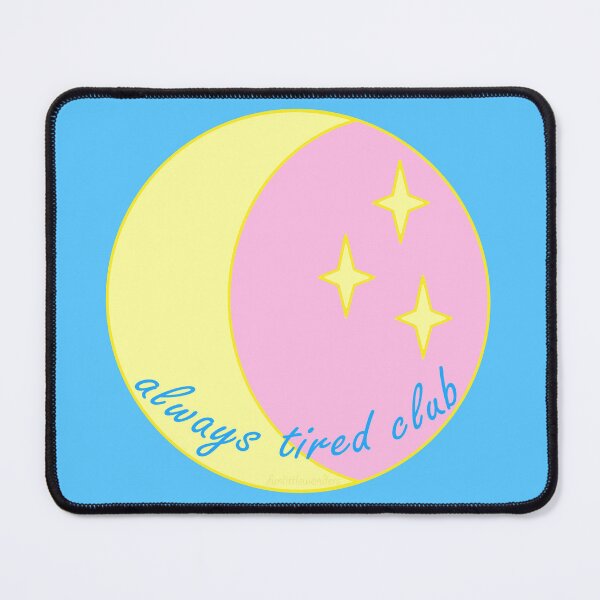 Item preview, always tired club designed and sold by funlittlewonders.
