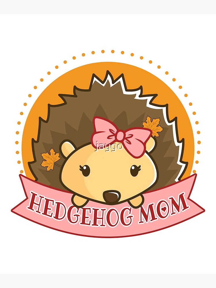 "Hedgehog Mom" Canvas Print by jaygo Redbubble
