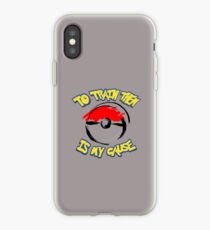 Pokémon: To Train Them Is My Cause iPhone Case