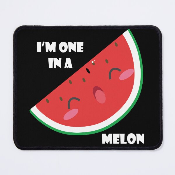 Item preview, I'm One In A Melon designed and sold by Motion Designs.