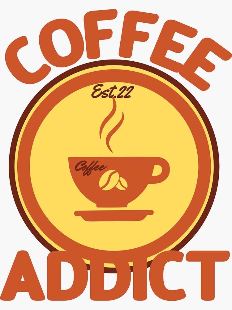 "COFFEE ADDICT" Sticker for Sale by GAADesignz Redbubble