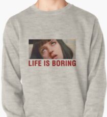 Sudadera sin capucha Life is boring (Pulp Fiction) - shirt phone and ipad case