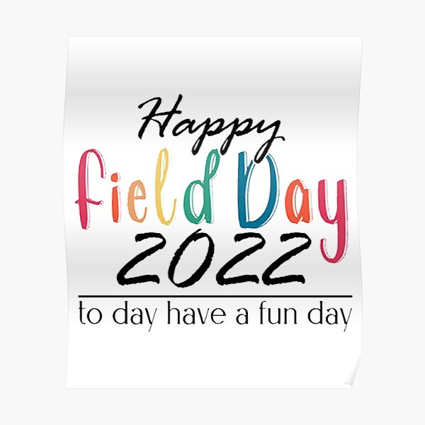 "Happy Field Day 2022 to day have a fun day Happy Field Day 2022