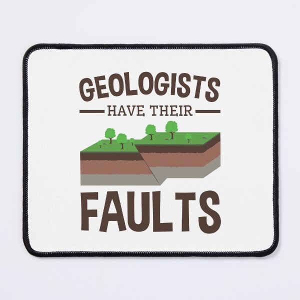 Item preview, Geologists Have Their Faults Funny Geology designed and sold by jaygo.