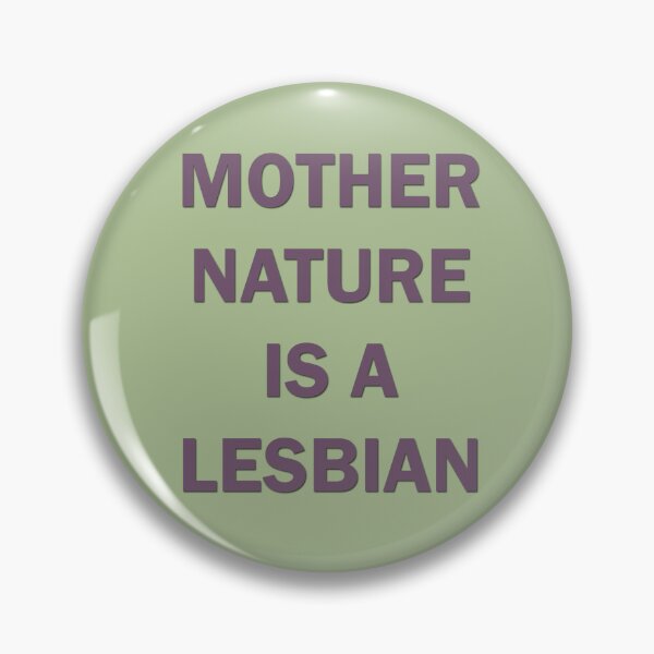 Item preview, VINTAGE PRIDE PIN - MOTHER NATURE IS A LESBIAN designed and sold by seren0.