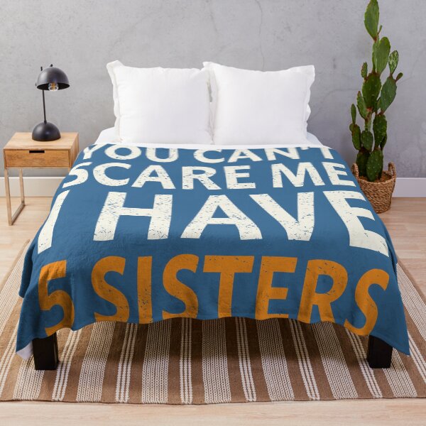 Item preview, You Can't Scare Me I Have Five Sisters designed and sold by studio838.