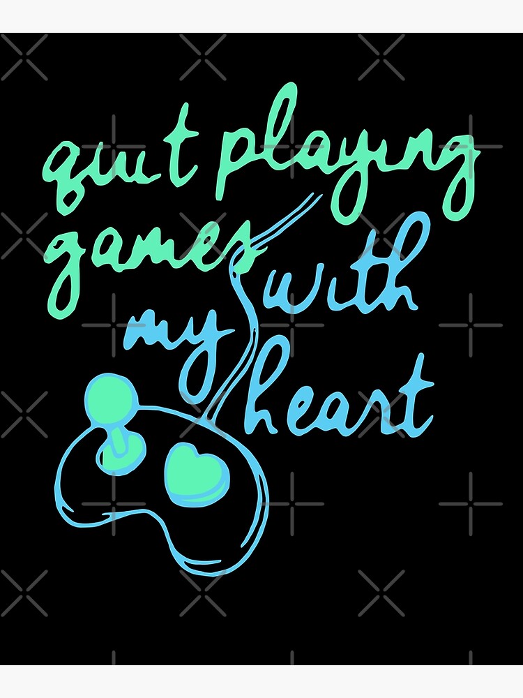 Quit playing games with my heart | Poster