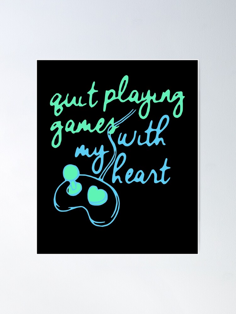 Quit Playing Games With My Heart' Poster