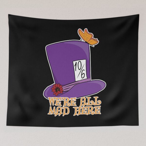 Item preview, We're All Mad Here - Mad Hatter Hat - Alice in Wonderland designed and sold by TheInkElephant.