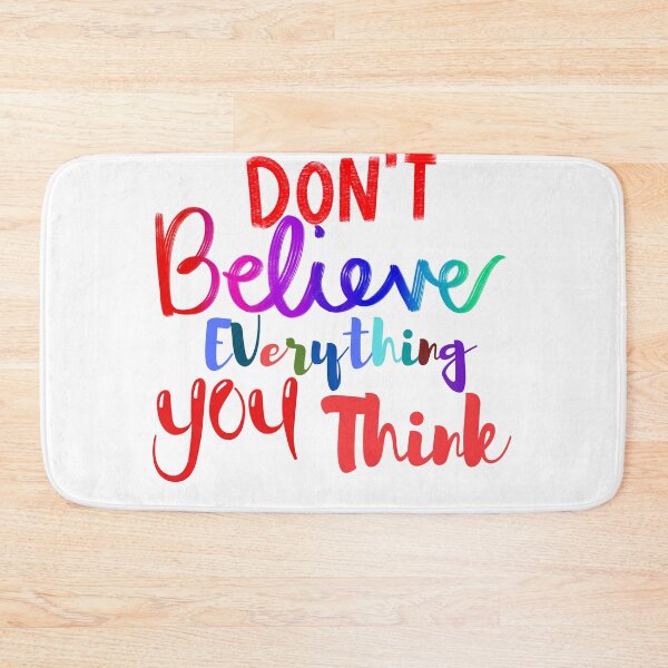 Item preview, Don’t Believe Everything You Think designed and sold by AYT-Shirts.