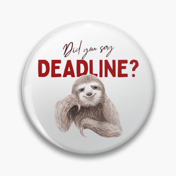 Item preview, Did you say deadline designed and sold by TheCellDesigns.