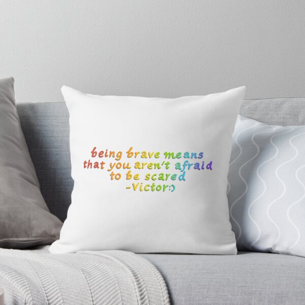 Item preview, love victor quotes, being brave means that you are not afraid to be scared, victor, benji, love is love, pride designed and sold by riidesignss.