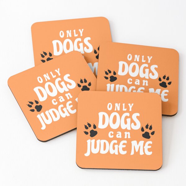 Item preview, Only Dogs Can Judge Me White Text  designed and sold by Design-Maniya.