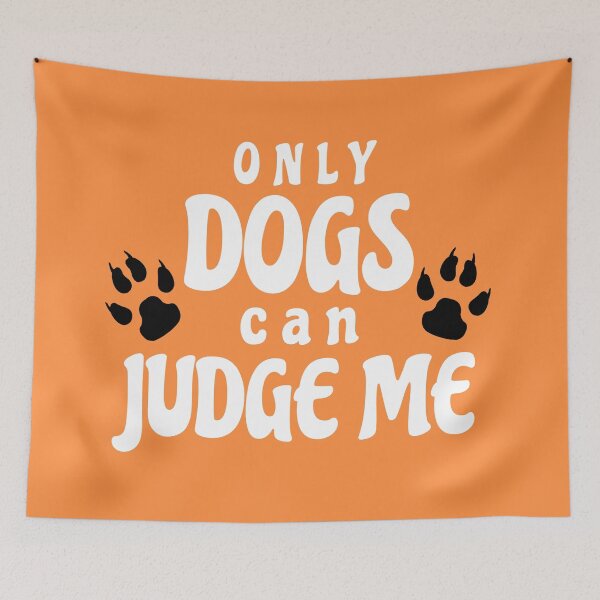 Item preview, Only Dogs Can Judge Me White Text  designed and sold by Design-Maniya.