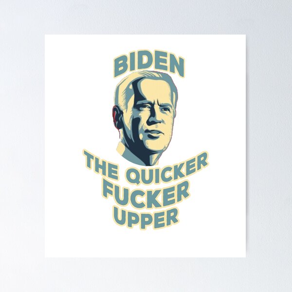 Item preview, Biden The Quicker Fucker Upper designed and sold by ONPINI.