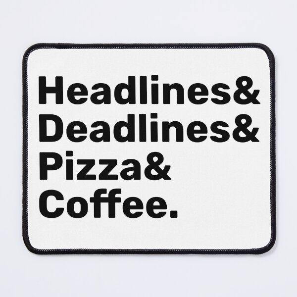 Item preview, Headlines, Deadlines, Pizza & Coffee | journalism  designed and sold by BopleDesigns.