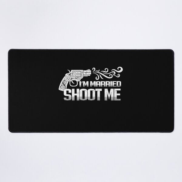 Item preview, I'm Married Shoot Me designed and sold by SheIsAQueen.