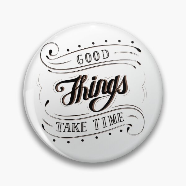Item preview, Good things take time designed and sold by Sasa Vladic.